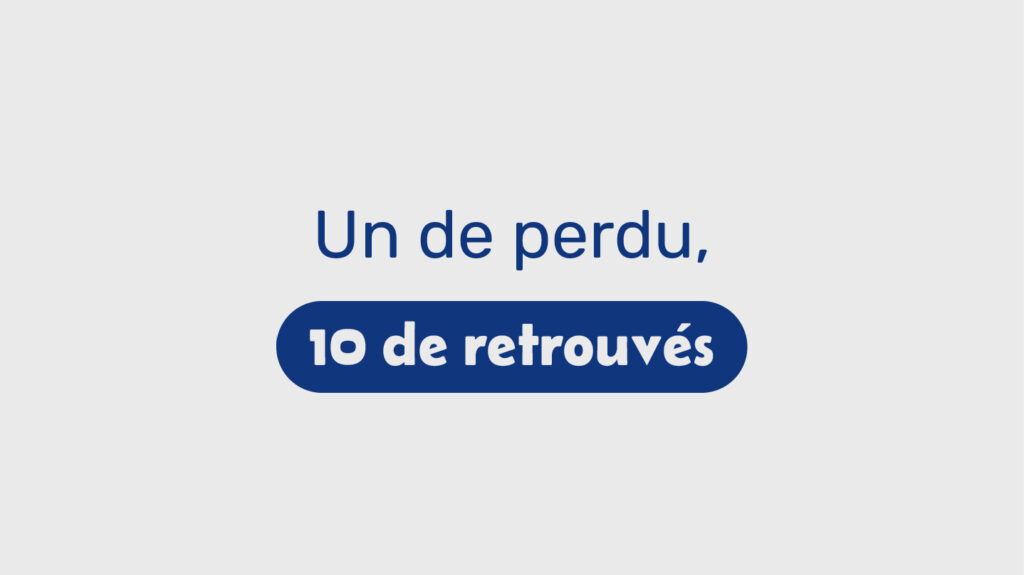 UN DE PERDU 10 DE RETROUVÉS